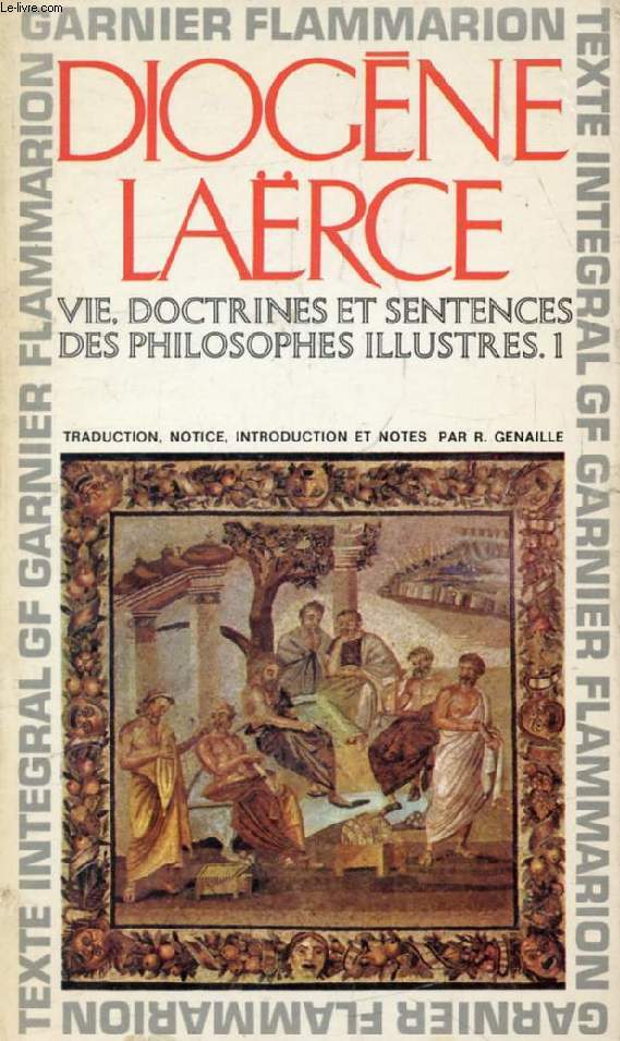 VIE, DOCTRINES ET SENTENCES DES PHILOSOPHES ILLUSTRES, I