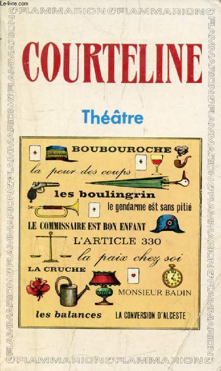 THEATRE (BOUBOUROCHE, LA PEUR DES COUPS, MONSIEUR BADIN, LES BOULINGRIN, LE GENDARME EST SANS PITIE, LE COMMISSAIRE EST BON ENFANT, L'ARTICLE 330, LES BALANCES, LA PAIX CHEZ SOI, LA CONVERSION D'ALCESTE, LA CRUCHE)