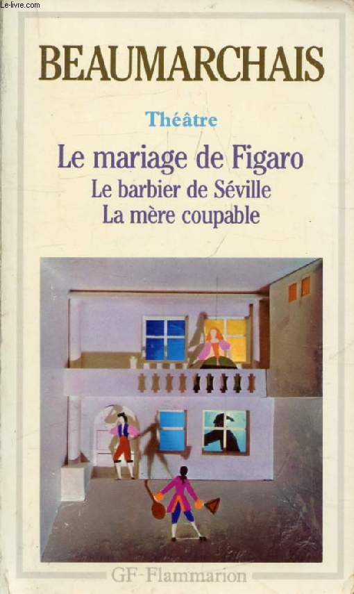 THEATRE (LE BARBIER DE SEVILLE, LE MARIAGE DE FIGARO, LA MERE COUPABLE)