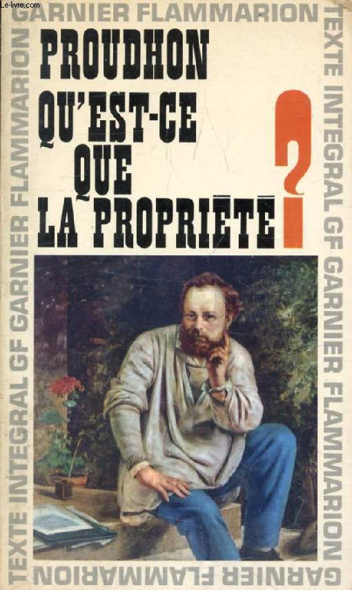 QU'EST-CE QUE LA PROPRIETE ?, OU RECHERCHES SUR LE PRINCIPE DU DROIT ET DU GOUVERNEMENT, PREMIER MEMOIRE