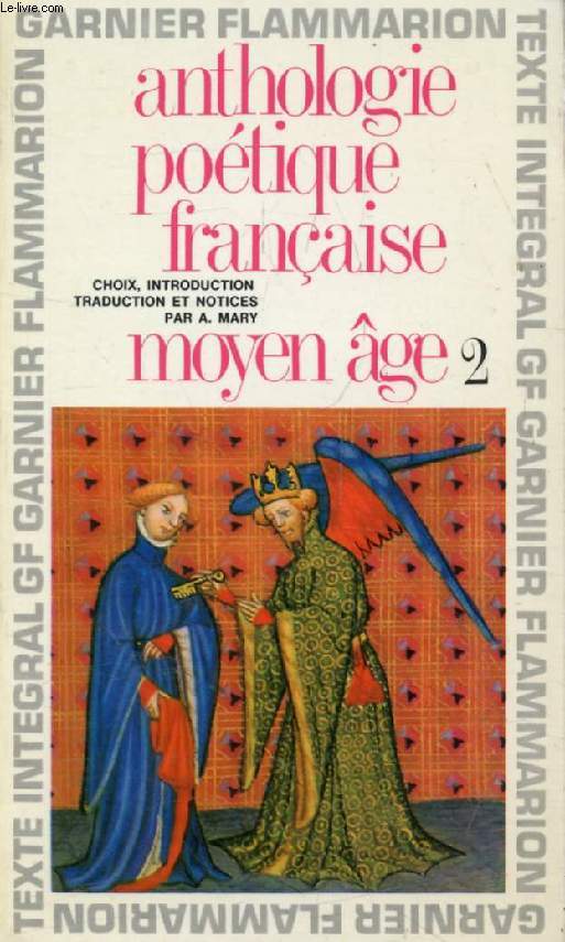 ANTHOLOGIE POETIQUE FRANCAISE, MOYEN AGE, II
