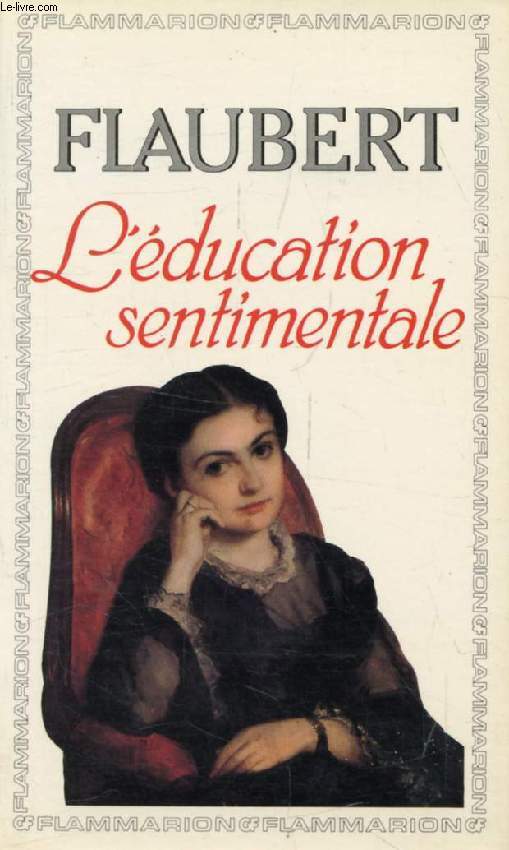 L'EDUCATION SENTIMENTALE, HISTOIRE D'UN JEUNE HOMME