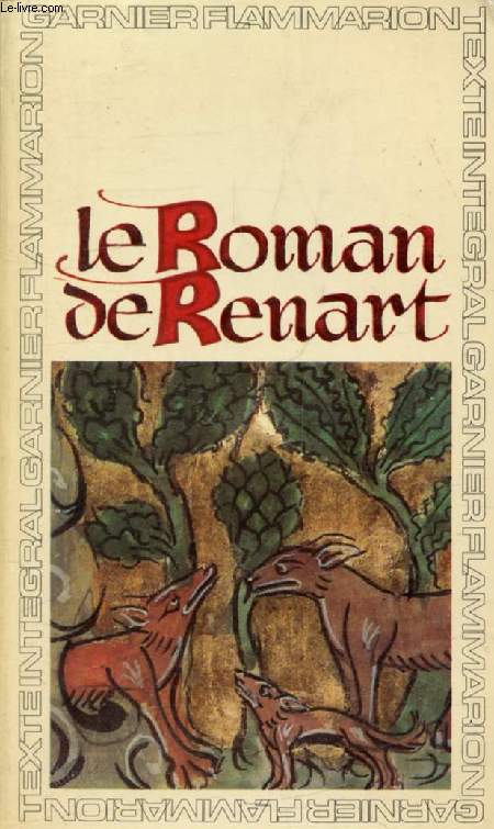 LE ROMAN DE RENARD / RENART (BRANCHES I, II, III, IV, V, VIII, X, XV)