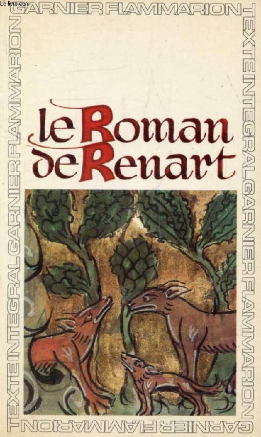 LE ROMAN DE RENARD / RENART (BRANCHES I, II, III, IV, V, VIII, X, XV)