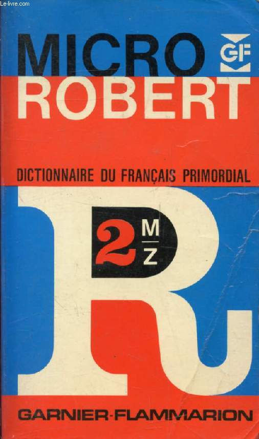 MICRO ROBERT, DICTIONNAIRE DU FRANCAIS PRIMORDIAL, TOME II, M-Z