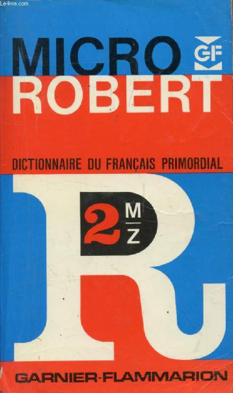 MICRO ROBERT, DICTIONNAIRE DU FRANCAIS PRIMORDIAL, TOME II, M-Z