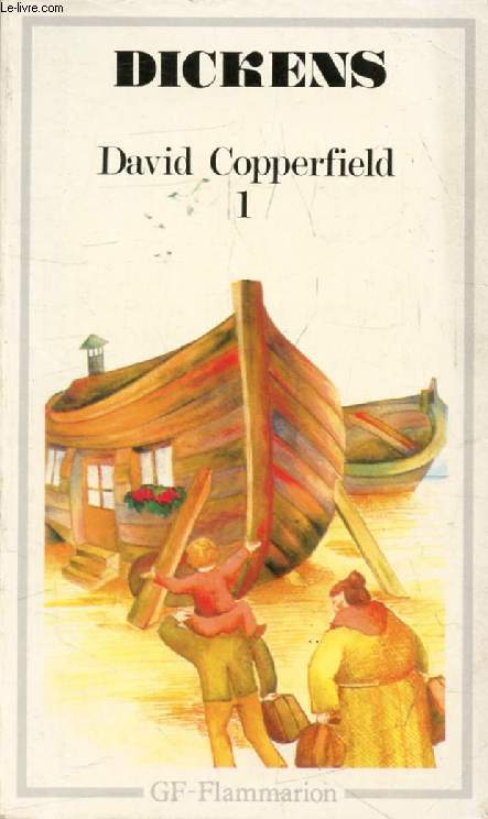 LA VIE ET LES AVENTURES PERSONNELLES DE DAVID COPPERFIELD LE JEUNE, TOME I