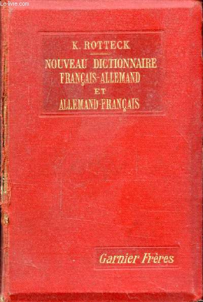 NOUVEAU DICTIONNAIRE ALLEMAND-FRANCAIS ET FRANCAIS-ALLEMAND DU LANGAGE LITTERAIRE, SCIENTIFIQUE ET USUEL