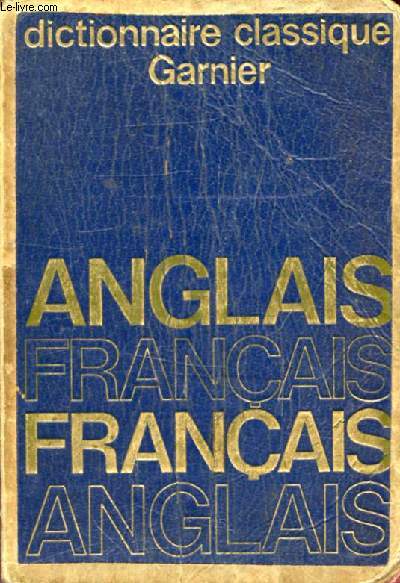 DICTIONNAIRE CLASSIQUE ANGLAIS-FRANCAIS, FRANCAIS-ANGLAIS