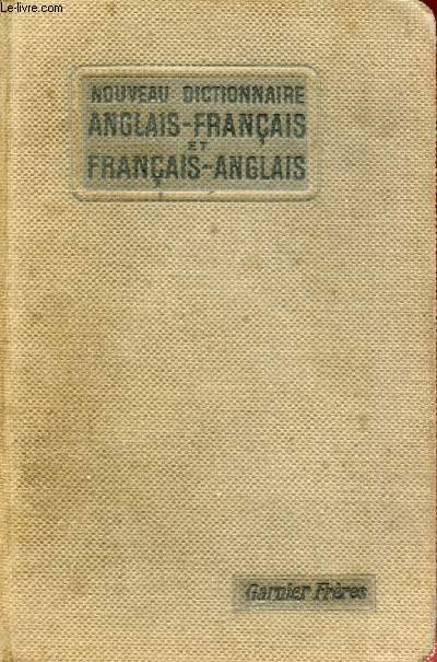 NOUVEAU DICTIONNAIRE ANGLAIS-FRANCAIS ET FRANCAIS-ANGLAIS