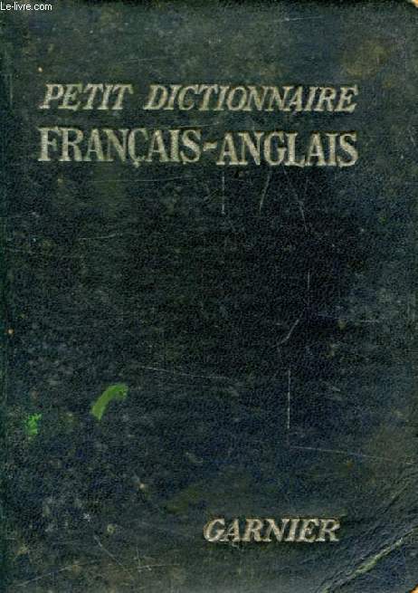 PETIT DICTIONNAIRE FRANCAIS-ANGLAIS