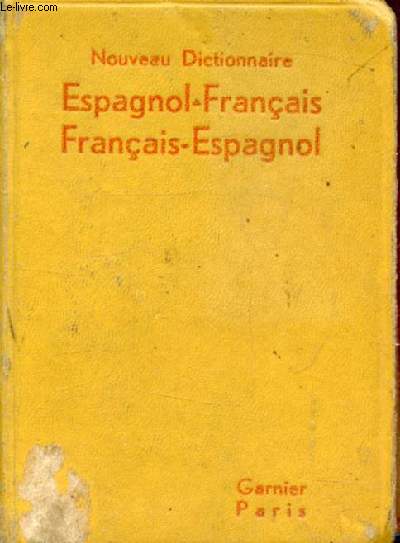 NOUVEAU DICTIONNAIRE ESPAGNOL-FRANCAIS ET FRANCAIS-ESPAGNOL