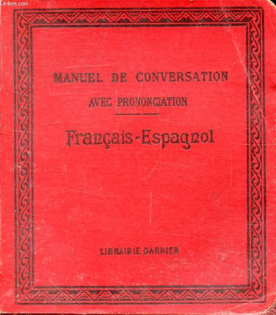MANUEL DE LA CONVERSATION ET DU STYLE EPISTOLAIRE FRANCAIS-ESPAGNOL