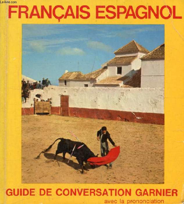 GUIDE DE CONVERSATION FRANCAIS-ESPAGNOL