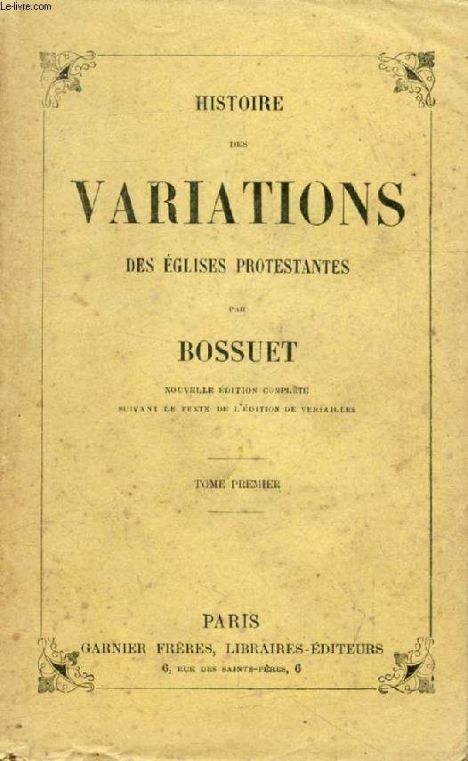 HISTOIRE DES VARIATIONS DES EGLISES PROTESTANTES, 2 TOMES