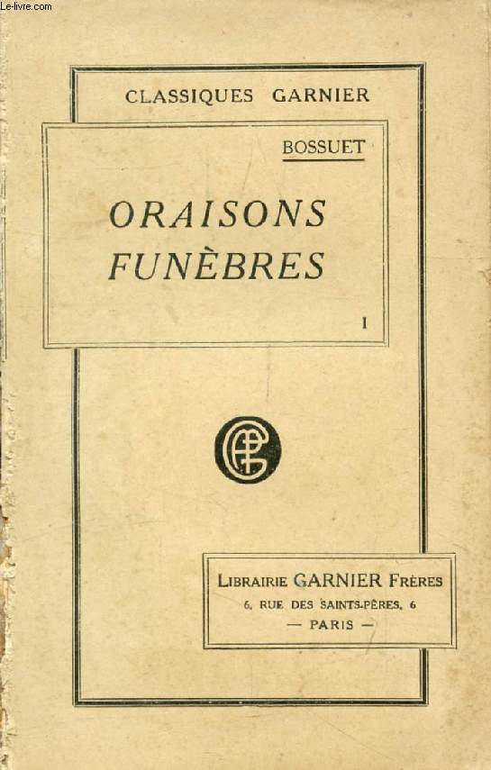 ORAISONS FUNEBRES ET PANEGYRIQUES, TOME I