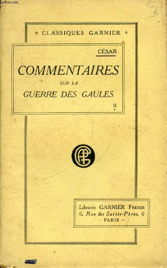 COMMENTAIRES SUR LA GUERRE DES GAULES, TOME II