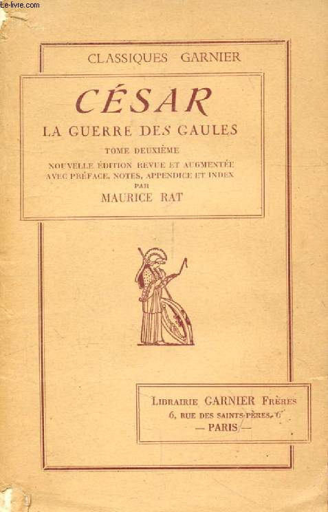 LA GUERRE DES GAULES, TOME II (LIVRES VII-VIII)