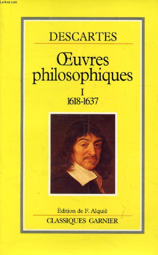 OEUVRES PHILOSOPHIQUES, TOME I (1618-1637)