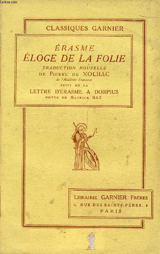 ELOGE DE LA FOLIE, Suivi de la LETTRE D'ERASME A DORPIUS