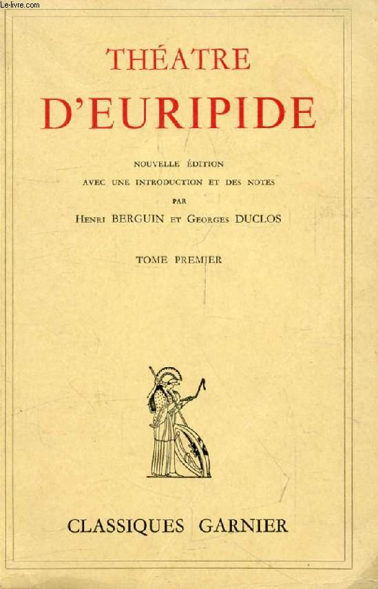 EURIPIDE, THEATRE, TOME I