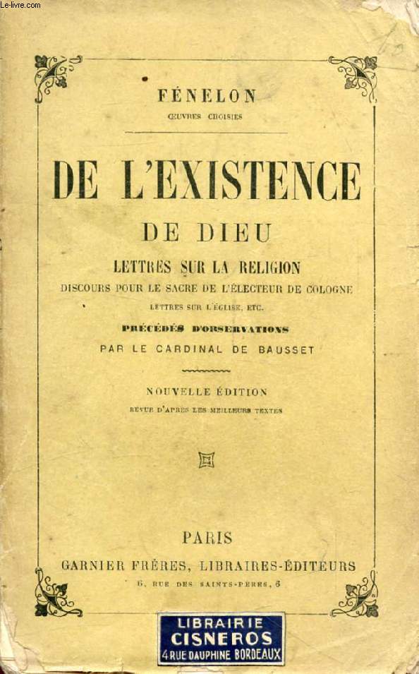 DE L'EXISTENCE DE DIEU, LETTRES SUR LA RELIGION, DISCOURS POUR LE SACRE DE L'ELECTEUR DE COLOGNE, LETTRES SUR L'EGLISE, ETC.