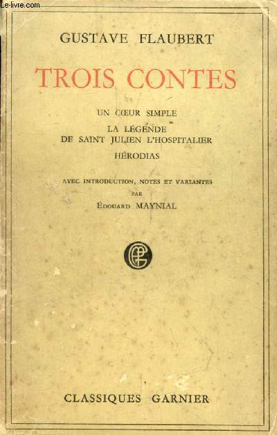 TROIS CONTES (UN COEUR SIMPLE, LA LEGENDE DE SAINT JULIEN L'HOSPITALIER, HERODIAS)