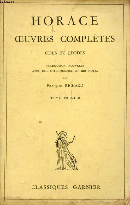 OEUVRES COMPLETES, TOME I, ODES ET EPODES