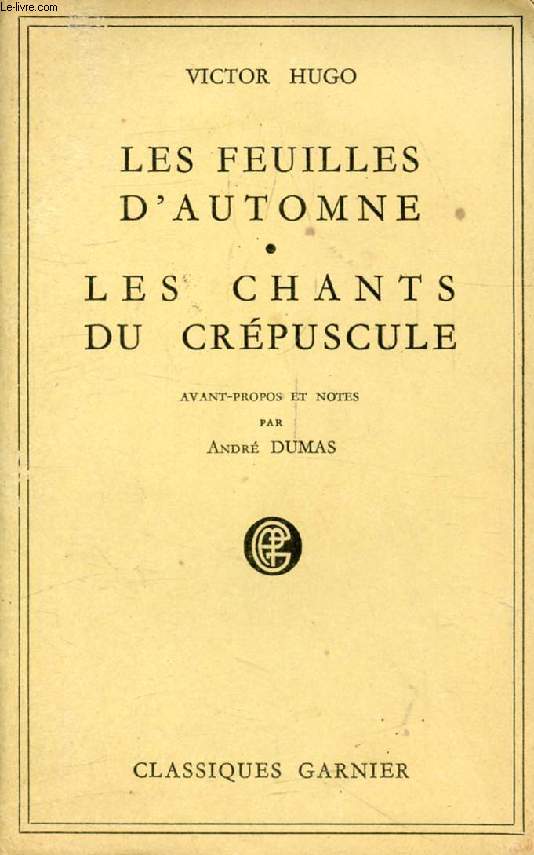 LES FEUILLES D'AUTOMNE, LES CHANTS DU CREPUSCULE