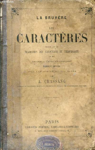 LES CARACTERES, Suivis de la Traduction des CARACTERES DE THEOPHRASTE, et de DISCOURS A L'ACADEMIE FRANCAISE