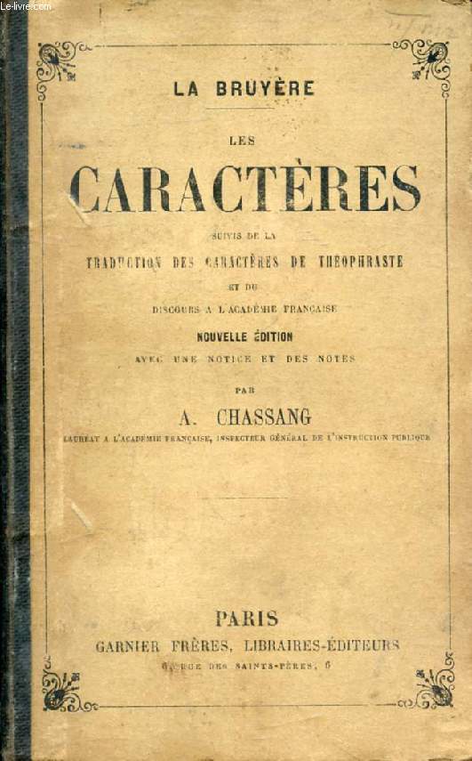 LES CARACTERES, Suivis de la Traduction des CARACTERES DE THEOPHRASTE, et de DISCOURS A L'ACADEMIE FRANCAISE