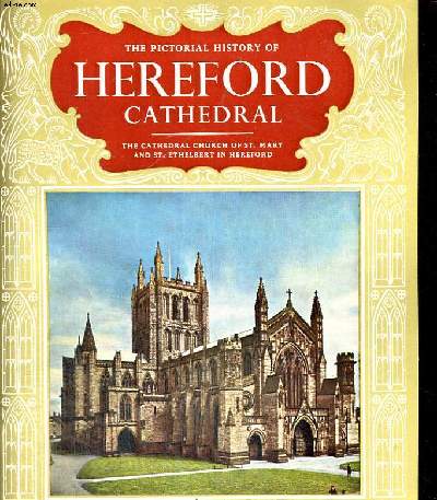 THE PICTORIAL HISTORY OF HEREFORD CATHEDRAL