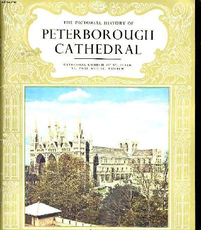 THE PICTORIAL HISTORY OF PETERBORROUGH CATHEDRAL