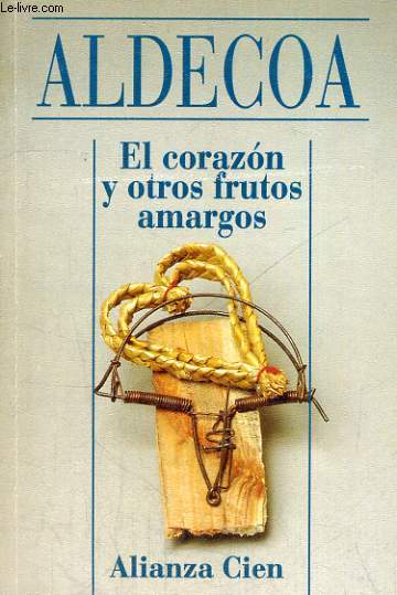 EL CORAZON Y OTROS FRUTOS AMARGOS