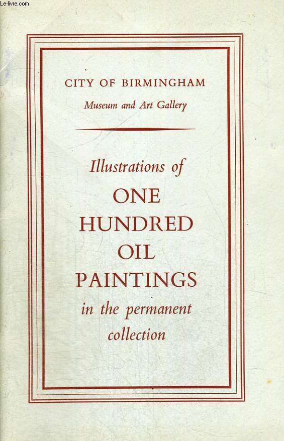 ILLUSTRATIONS OF ONE HUNDRED OIL PAINTINGS IN THE PERMANENT COLLECTION