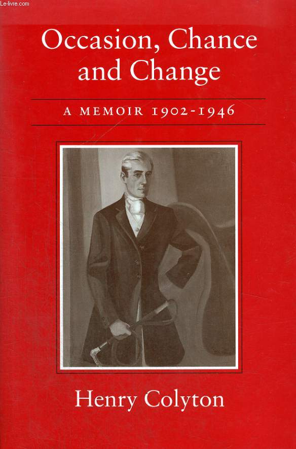 OCCASION, CHANCE AND CHANGE, A MEMOIR 1902-1946