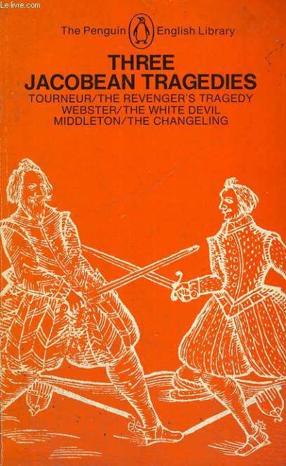 THREE JACOBEAN TRAGEDIES