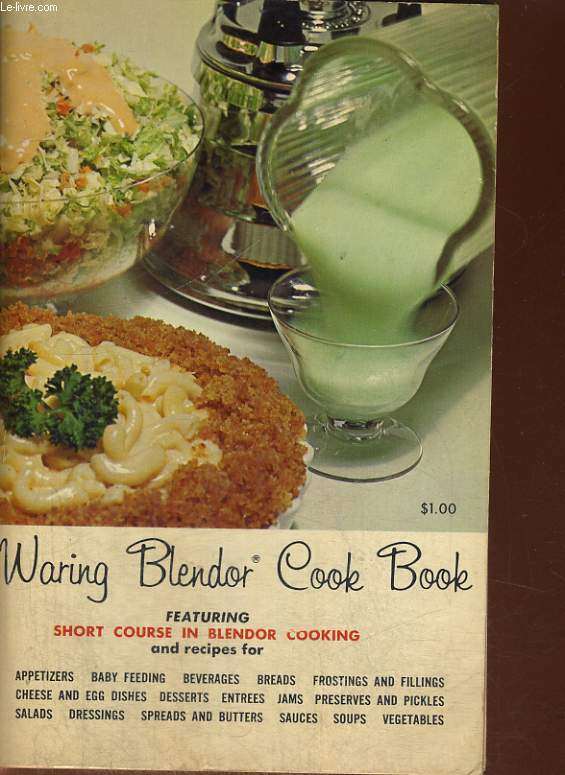 WARING BLENDOR COOK BOOK, FEATURING, SHORT COURSE IN BLENDOR COOKING