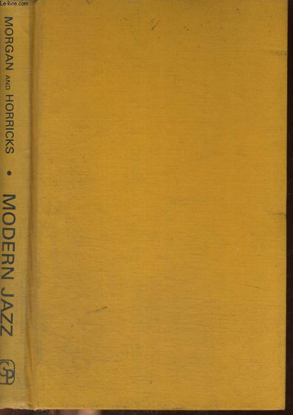 MODERN JAZZ, A SURVEY OF DEVELOPMENTS SINCE 1939