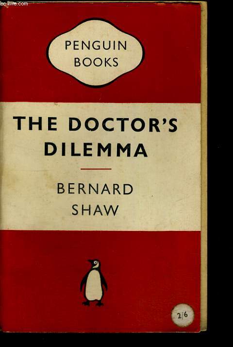 THE DOCTOR'S DILEMMA