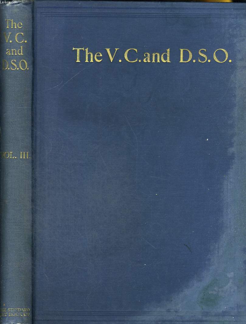 THE V.C. AND THE D.S.O., THE DISTINGUISHED SERVICE ORDER IN THREE VOLUME, VOL. III