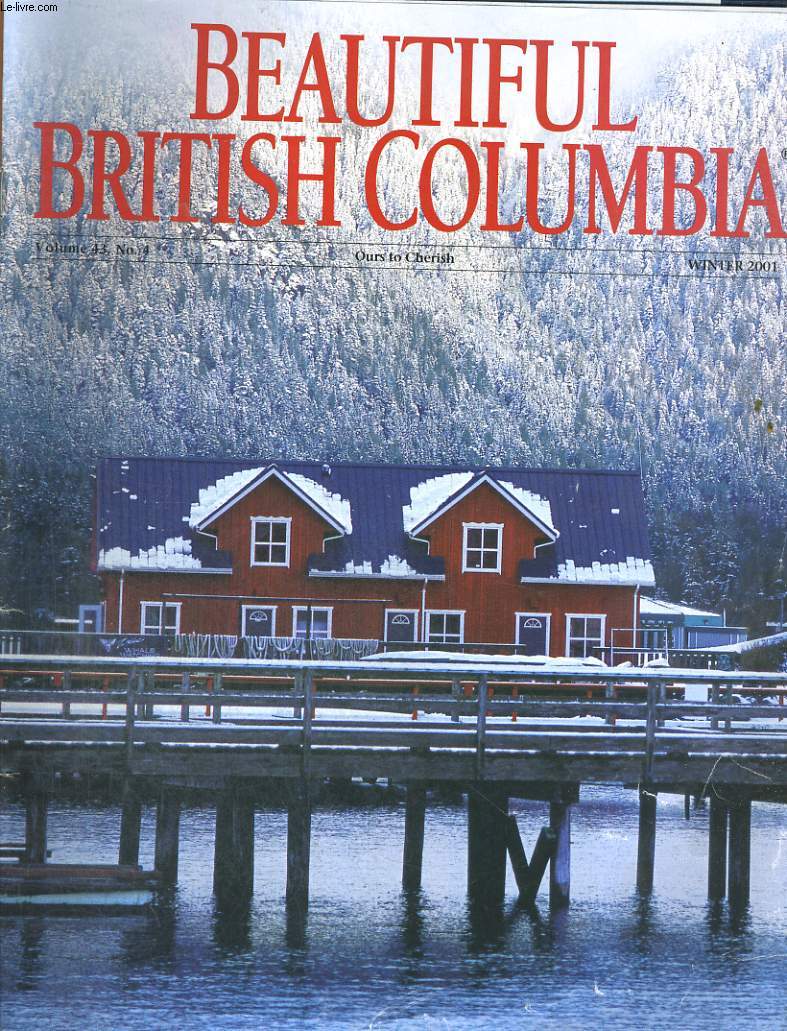 BEAUTIFUL BRITISH COLUMBIA, VOLUME 43 N4, OURS TO CHERISH, WINTER 2001