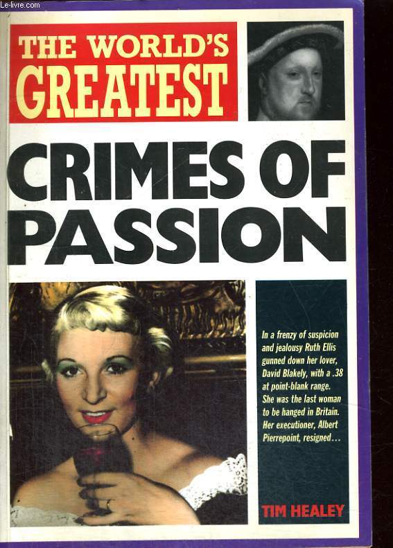 THE WORLD'S GREATEST CRIMES OF PASSION