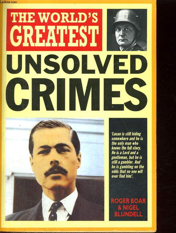 THE WORLD'S GREATEST UNSOLVED CRIMES