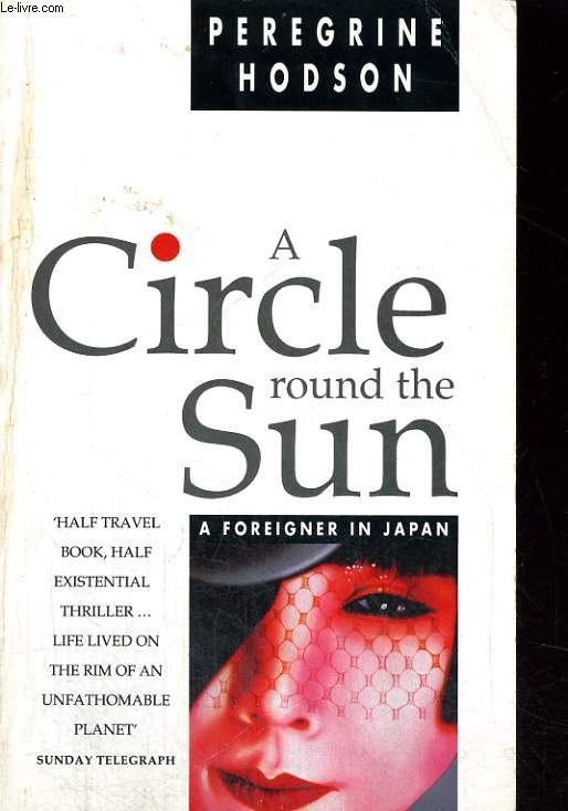 A CIRCLE ROUND THE SUN, A FOREIGNER IN JAPAN