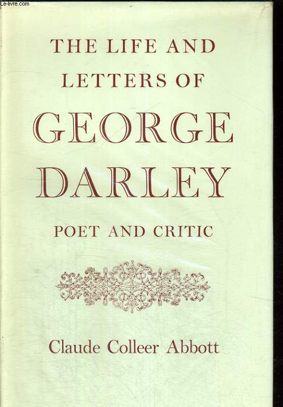THE LIFE AND LETTERS OF GEORGE DARLEY, POET AND CRITIC