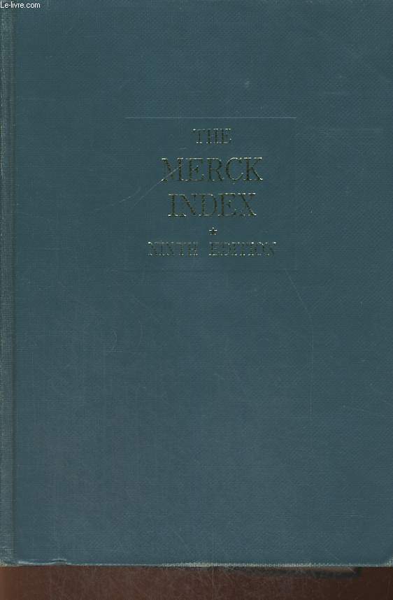 THE MERCK INDEX, AN ENCYCLOPEDIA OF CHEMICALS AND DRUGS, NINTH EDITION