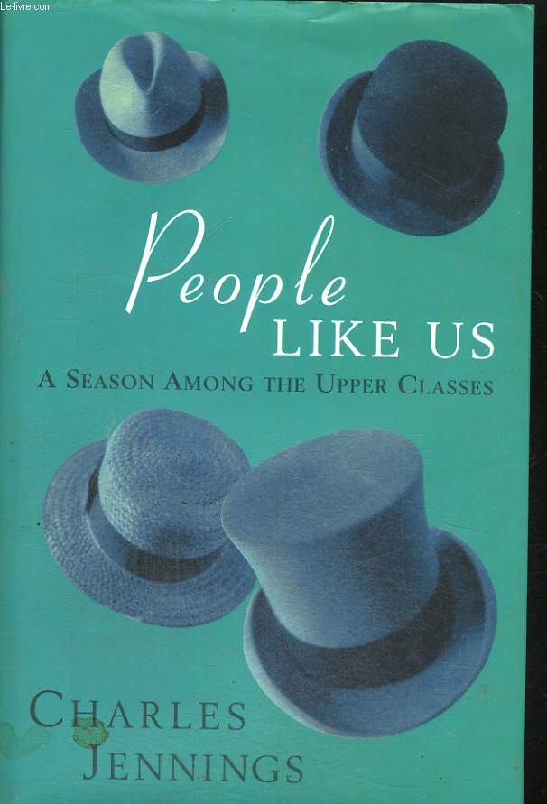 PEOPLE LIKE US, A SEASON AMONG THE UPPER CLASSES