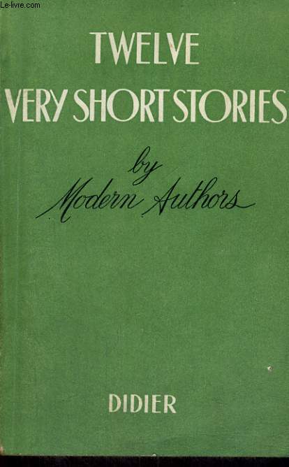 TWELVE VERY SHORT STORIES BY MODERN AUTHORS