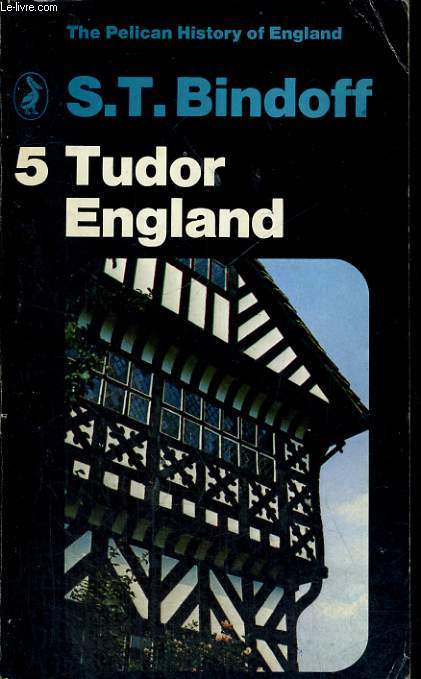 THE PELICAN HISTORY OF ENGLAND 5 - TUDOR ENGLAND